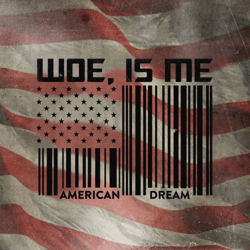 Woe, Is Me : American Dream